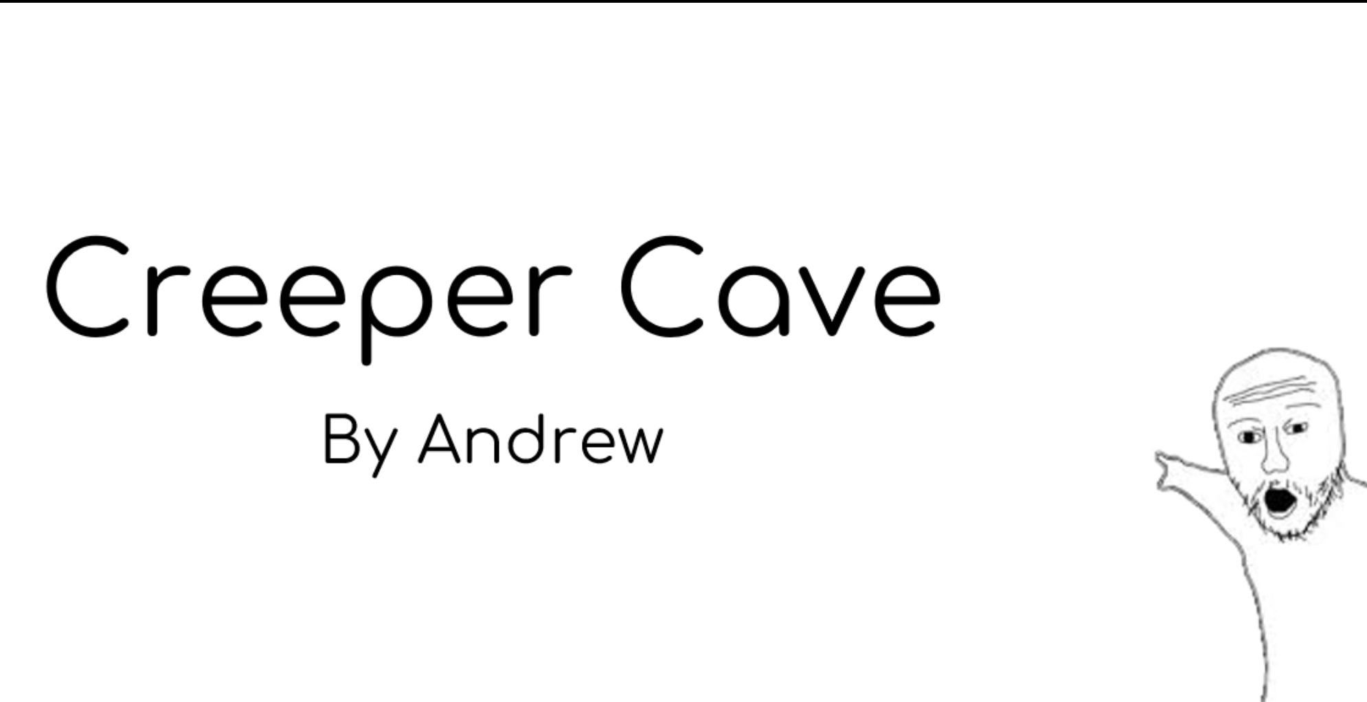 Creeper Cave - Part 1